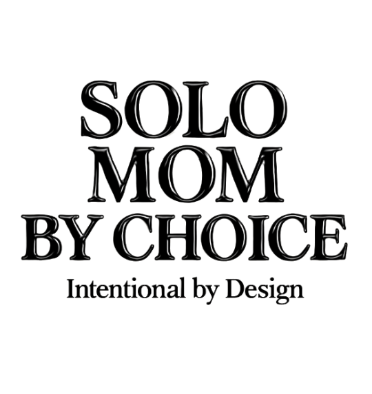 Solo Mom by Choice — Intentional by Design